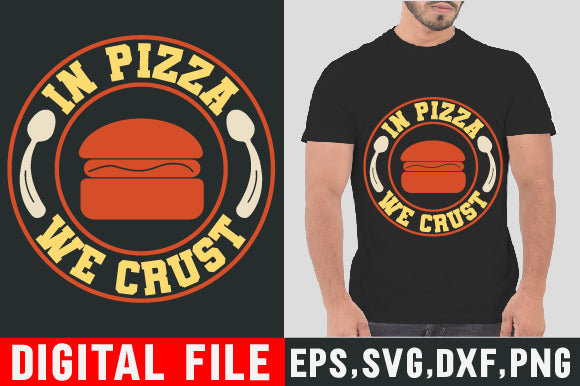 Food & Drink Tshirt Design In pizza we crust SVG SH_Tee store 