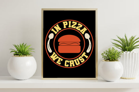 Food & Drink Tshirt Design In pizza we crust SVG SH_Tee store 