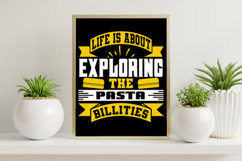 Food & Drink Tshirt Design Life is about exploring the pasta-billities SVG SH_Tee store 