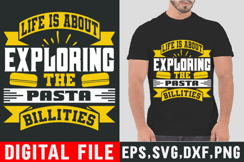 Food & Drink Tshirt Design Life is about exploring the pasta-billities SVG SH_Tee store 