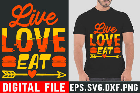 Food & Drink Tshirt Design Live love eat SVG SH_Tee store 