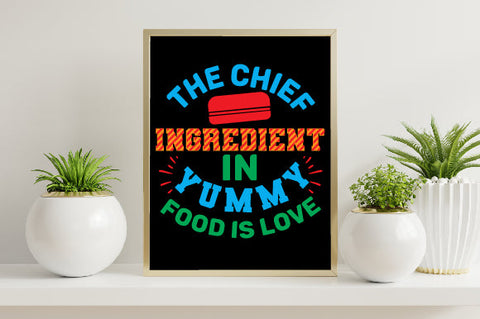 Food & Drink Tshirt Design The chief ingredient in yummy food is love SVG SH_Tee store 