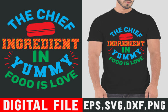 Food & Drink Tshirt Design The chief ingredient in yummy food is love SVG SH_Tee store 