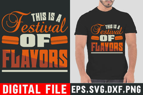 Food & Drink Tshirt Design This is a festival of flavors SVG SH_Tee store 
