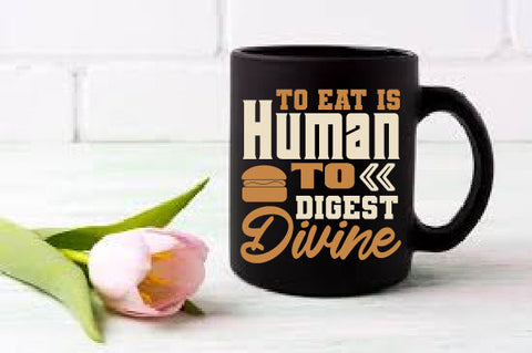 Food & Drink Tshirt Design To eat is human to digest divine SVG SH_Tee store 