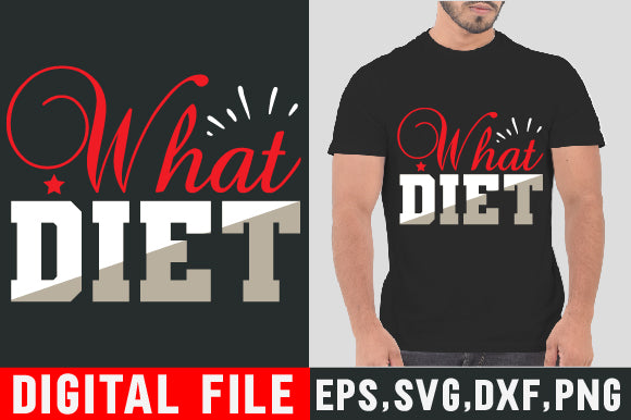 Food & Drink Tshirt Design What diet SVG SH_Tee store 