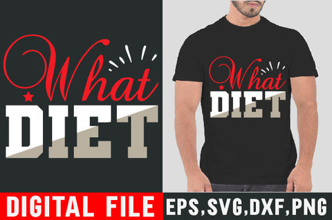 Food & Drink Tshirt Design What diet SVG SH_Tee store 