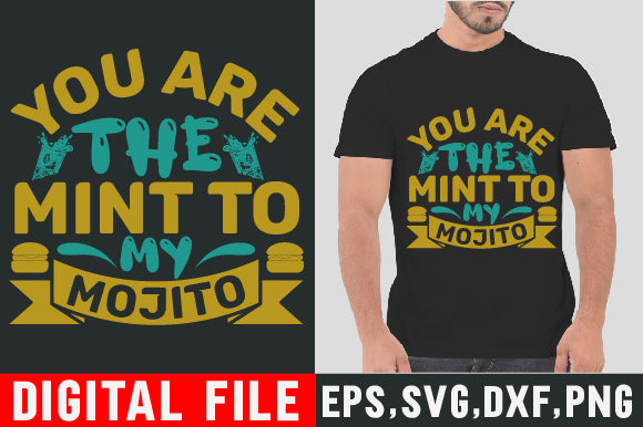 Food & Drink Tshirt Design You Are The Mint To My Mojito SVG SH_Tee store 