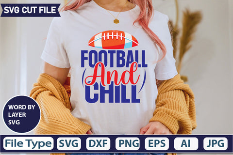 Football And Chill SVG Cut file SVGs,quotes-and-sayings,food-drink,mini-bundles,print-cut,on-sale, SVG DesignPlante 503 