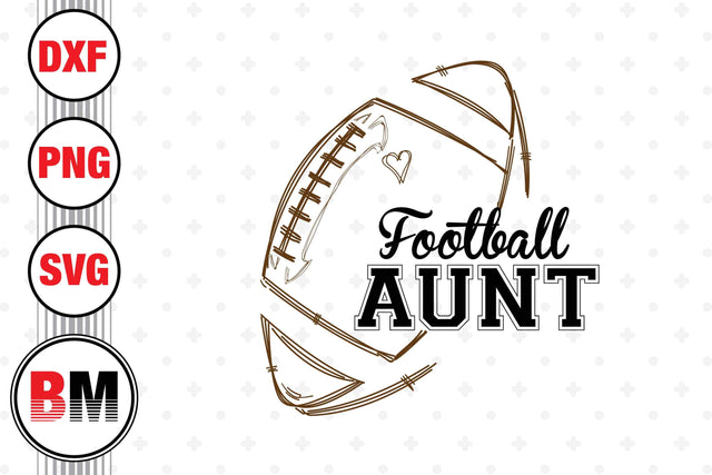 Football Aunt SVG, PNG, DXF Files SVG BMDesign 