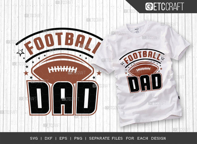 Football Dad SVG Cut File | Sports Svg | Football Svg | Dad Shirt Svg | Football Boy | Football Gift Svg | Quote Design SVG ETC Craft 