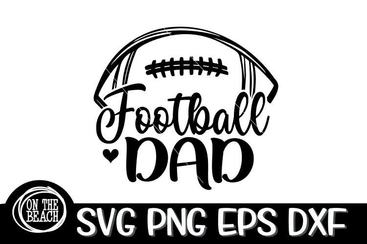 Football Dad SVG - DXF - EPS - PNG SVG On the Beach Boutique 