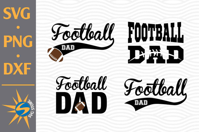 Football Dad SVG, PNG, DXF Digital Files Include SVG SVGStoreShop 