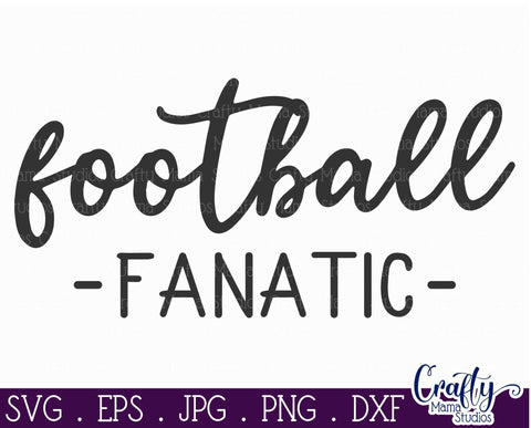Football Fanatic Svg - Football Mom Svg - Love Football Svg - Sports svg SVG Crafty Mama Studios 