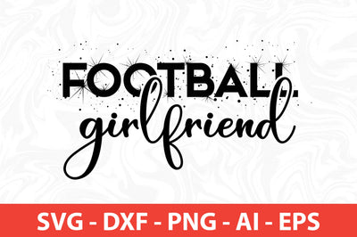 Football Girlfriend svg SVG nirmal108roy 