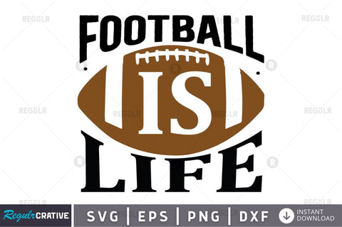 Football is life SVG SVG Regulrcrative 