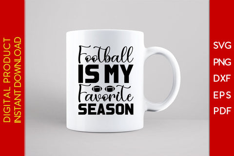 Football Is My Favorite Season American Football SVG SVG PNG PDF Cut File SVG Creativedesigntee 