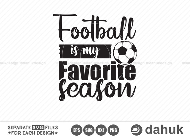 Football is my favorite season, Football quotes design, Football funny design, Love Football, Football Heart, Game day svg, Football shirt svg, Cut file, for silhouette, svg, eps, dxf, png, c SVG dahukdesign 