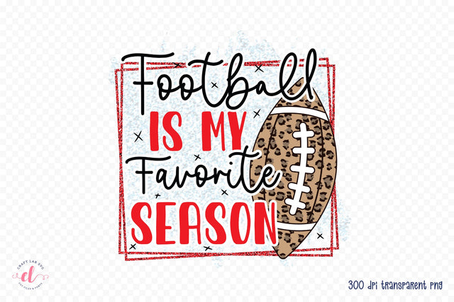 Football is My Favorite Season PNG Sublimation Sublimation CraftLabSVG 