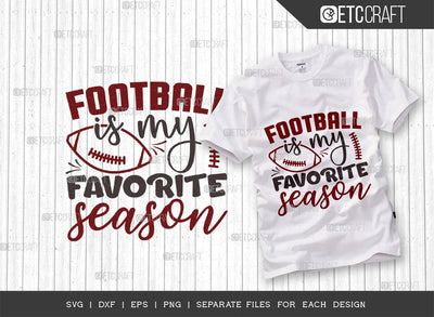 Football Is My Favorite Season SVG Cut File | Sports Svg | Football Svg | Gameday Svg | Football Gift Svg | Quote Design SVG ETC Craft 