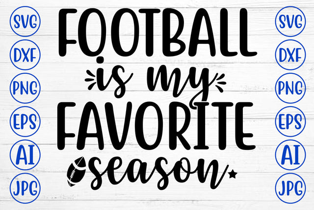 FOOTBALL IS MY FAVORITE SEASON SVG Cut File SVG Syaman 