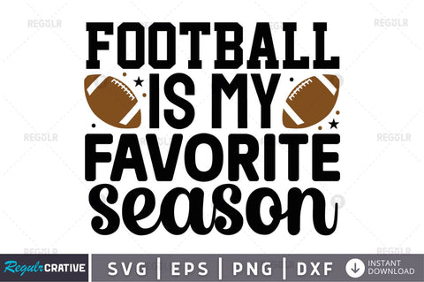 Football is my favorite season SVG SVG Regulrcrative 