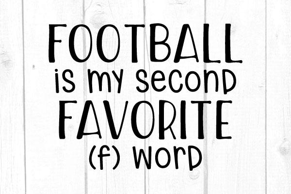Football Is My Second Favorite F Word Svg SVG cricutfilesmg 