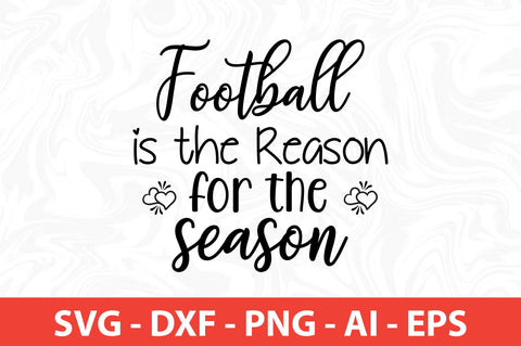 Football is the Reason for the Season svg SVG orpitasn 