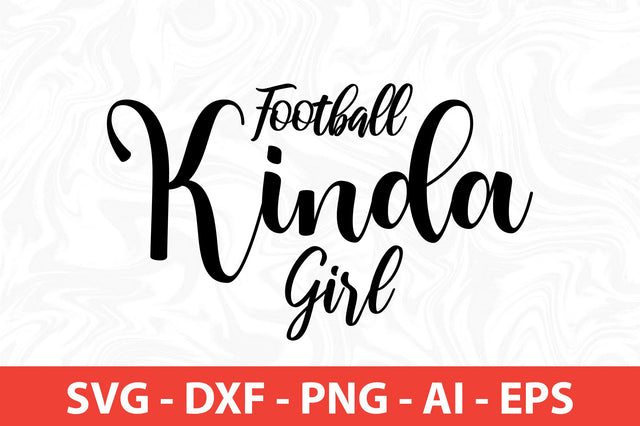 Football Kinda Girl svg SVG orpitasn 