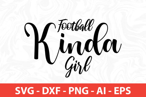 Football Kinda Girl svg SVG orpitasn 