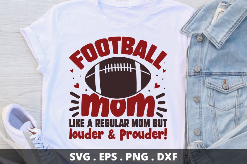 football mom like a regular mom but louder & prouder SVG Designangry 