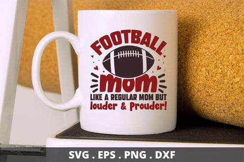 football mom like a regular mom but louder & prouder SVG Designangry 