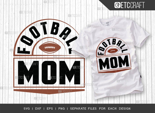 Football Mom SVG Cut File | Sports Svg | Football Svg | Mom Shirt Svg | Sports | Football Gift Svg | Quote Design SVG ETC Craft 