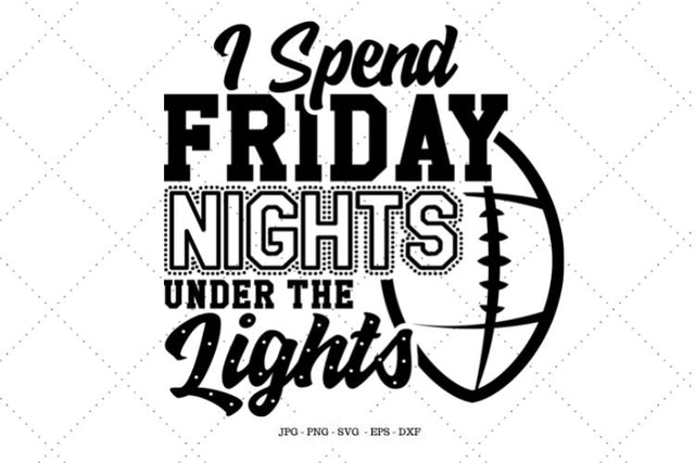Football Mom Svg, Game Day Svg, Football Season SVG, Tailgate Svg, Football Girlfriend Svg, I Spend Friday Nights Under the Lights SVG SVG Digital Designer 