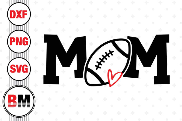 Football Mom SVG, PNG, DXF Files SVG BMDesign 