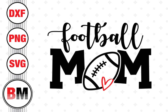Football Mom SVG, PNG, DXF Files SVG BMDesign 