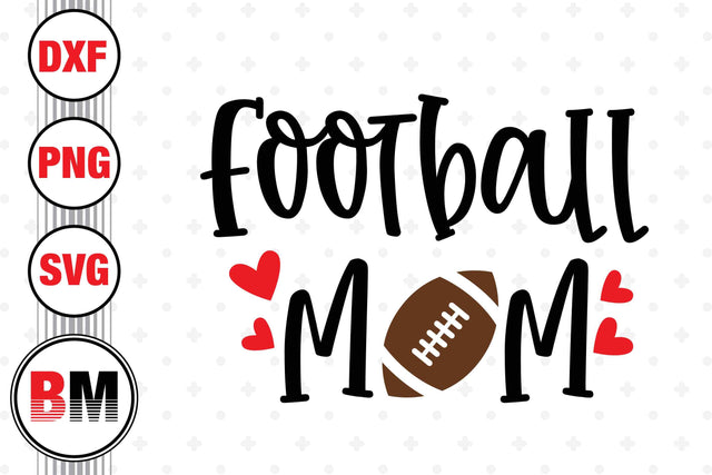 Football Mom SVG, PNG, DXF Files SVG BMDesign 
