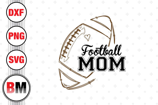 Football Mom SVG, PNG, DXF Files SVG BMDesign 