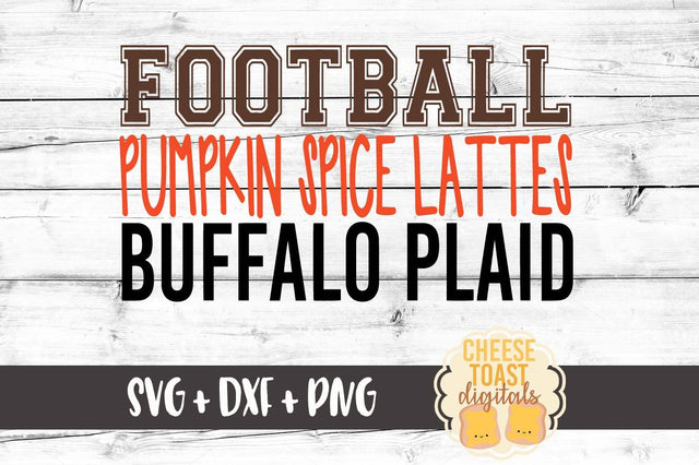 Football Pumpkin Spice Lattes Buffalo Plaid SVG Cheese Toast Digitals 