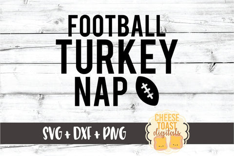 Football Turkey Naps - Thanksgiving SVG PNG DXF Cut Files SVG Cheese Toast Digitals 