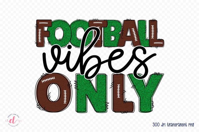 Football Vibes Only, Football Sublimation PNG Sublimation CraftLabSVG 