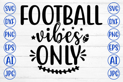 FOOTBALL VIBES ONLY SVG Cut File SVG Syaman 