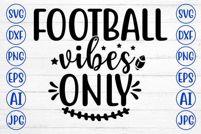 FOOTBALL VIBES ONLY SVG Cut File SVG Syaman 