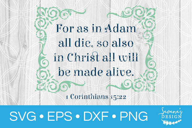 For As In Adam All Die So Also In Christ All Will Be Made Alive 1 Corinthians 15:22 SVG SavanasDesign 