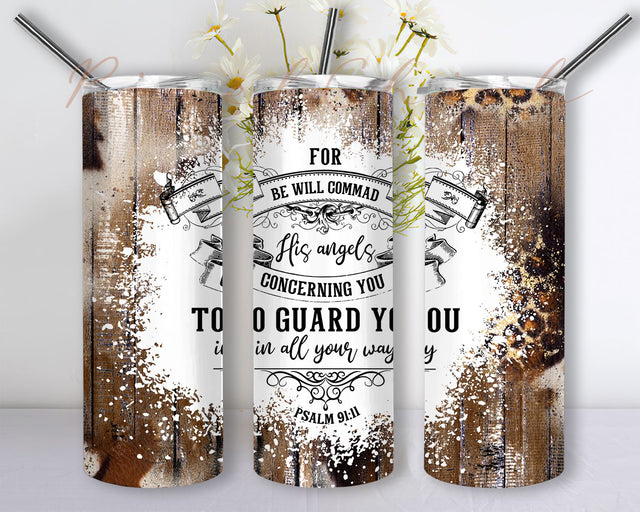 For Be Will Comman His Angels Concerning You To Guard You In All Your Way Psalm 91:11 20 oz Skinny Tumbler Sublimation, 20oz Skinny Tumbler Christian Bible Verse Sublimation Design Sublimation PixelChick 