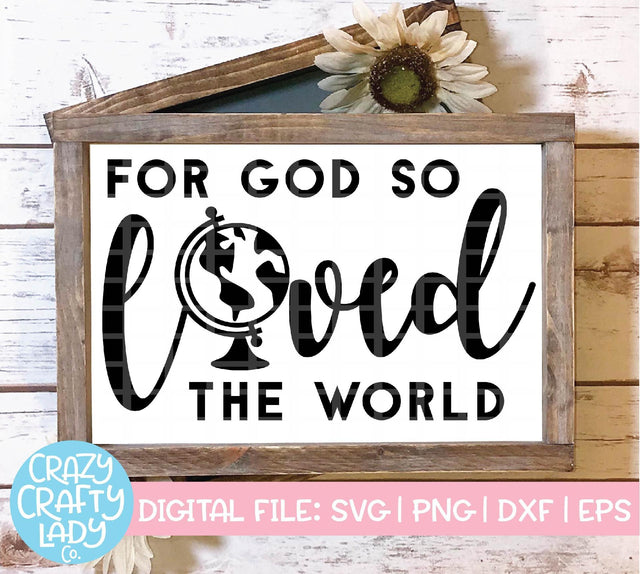 For God So Loved the World SVG Crazy Crafty Lady Co. 