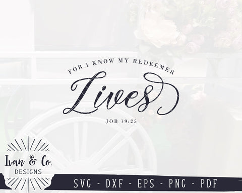 For I Know My Redeemer Lives SVG Files | Christian Easter Svg | Job 19:25 | Cricut | Silhouette | Commercial Use | Digital Cut Files (1118837215) SVG Ivan & Co. Designs 