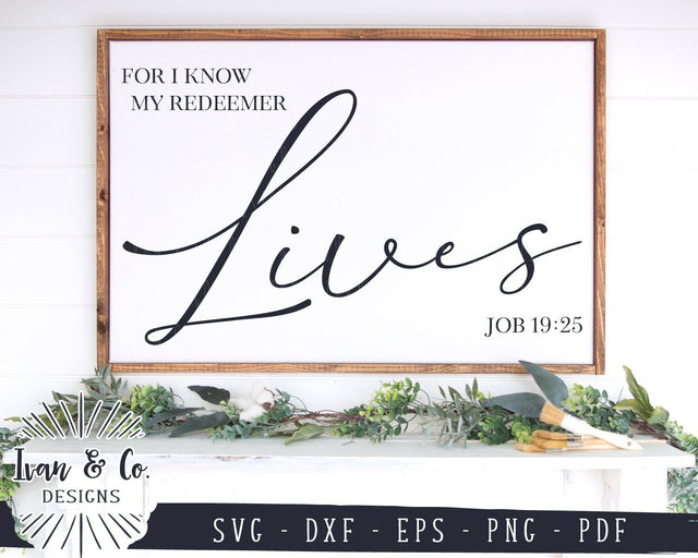 For I Know My Redeemer Lives SVG Files | Job 19:25 SVG | Christian SVG | Easter SVG | Farmhouse SVG (951925437) SVG Ivan & Co. Designs 