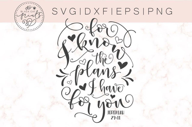 For I know the plans I have for you SVG DXF EPS PNG SVG TheBlackCatPrints 