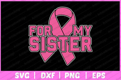 For My Sister Breast Cancer Awareness Svg Design SVG artprintfile 